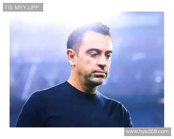 哈维宣布赛季结束后将离开巴萨球队需寻找新动力与方向